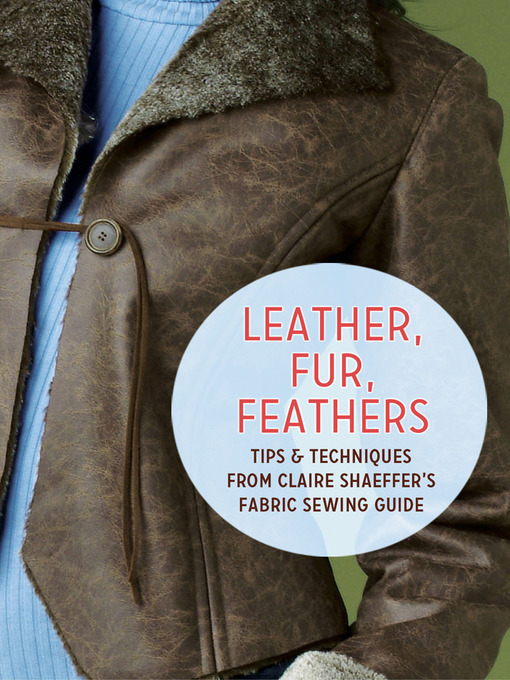 Title details for Leather, Fur, Feathers by Claire Shaeffer - Available